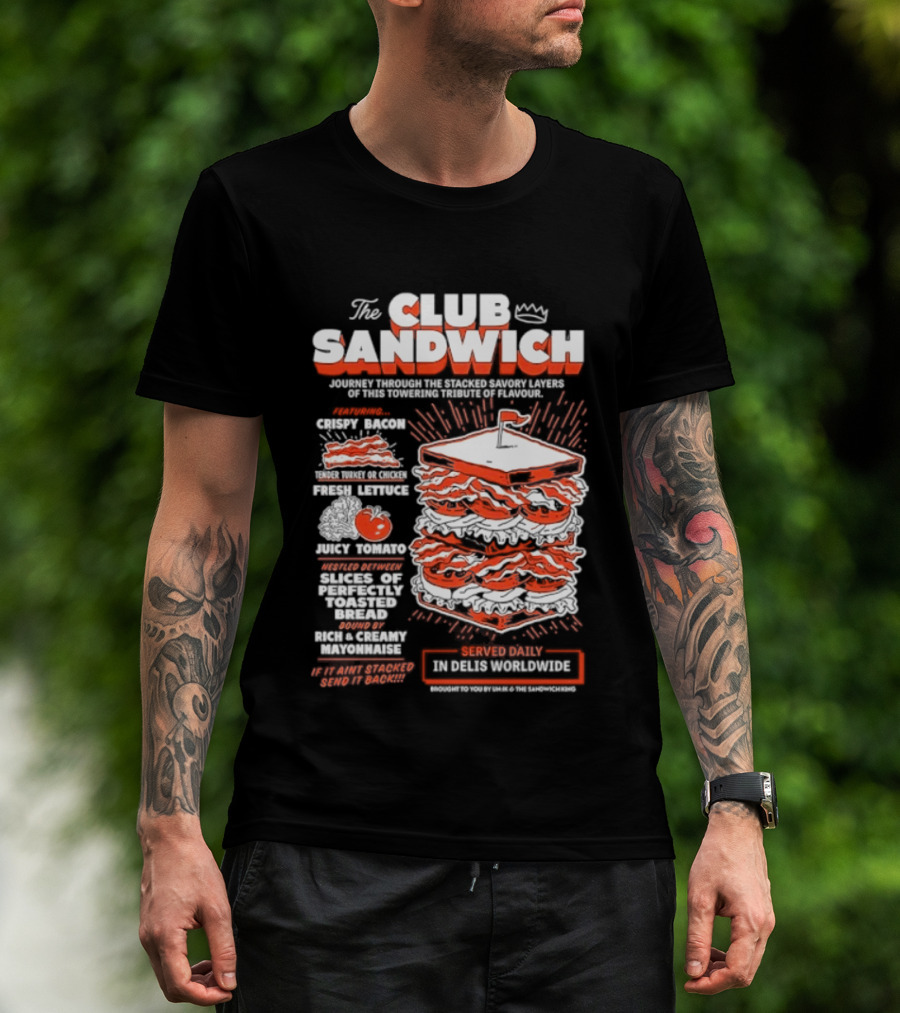 The Club Sandwich Adventure With Crispy And Fresh Ingredients Served Daily T-Shirt