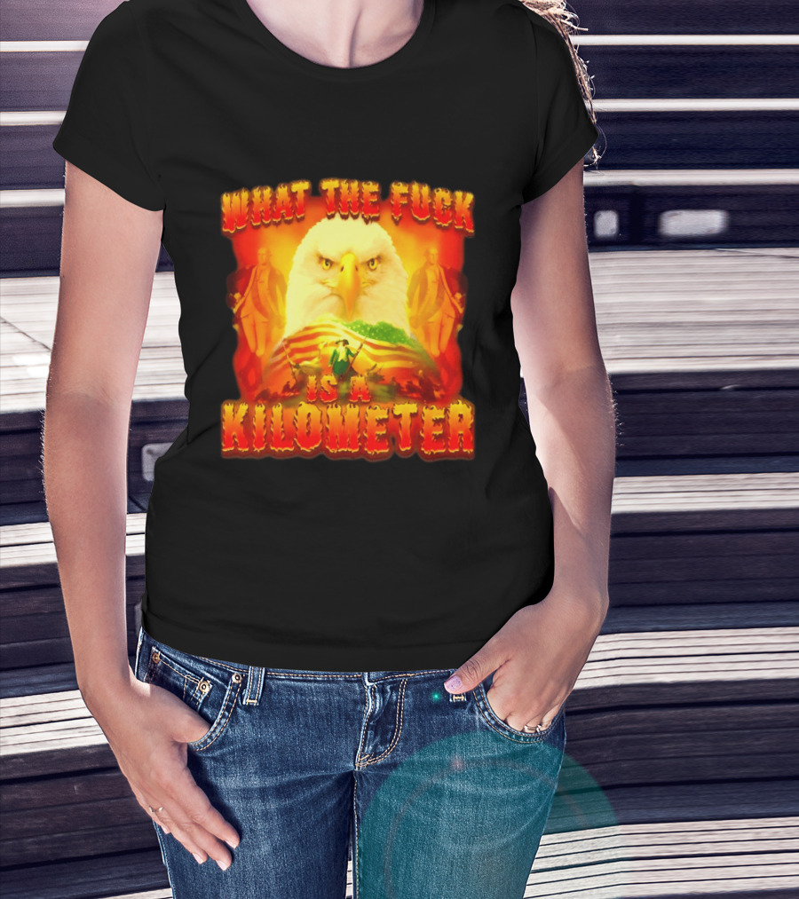 What The Fuck Is A Kilometer American Eagle Patriotic Scene T-Shirt