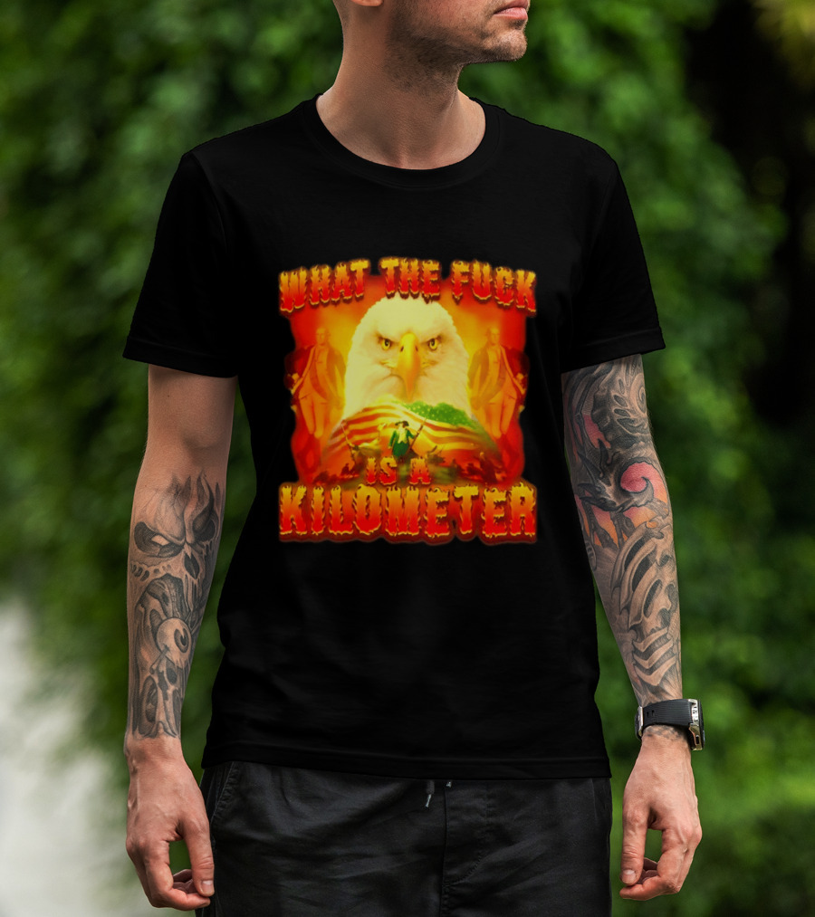 What The Fuck Is A Kilometer American Eagle Patriotic Scene T-Shirt