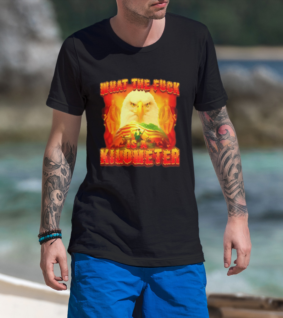 What The Fuck Is A Kilometer American Eagle Patriotic Scene T-Shirt