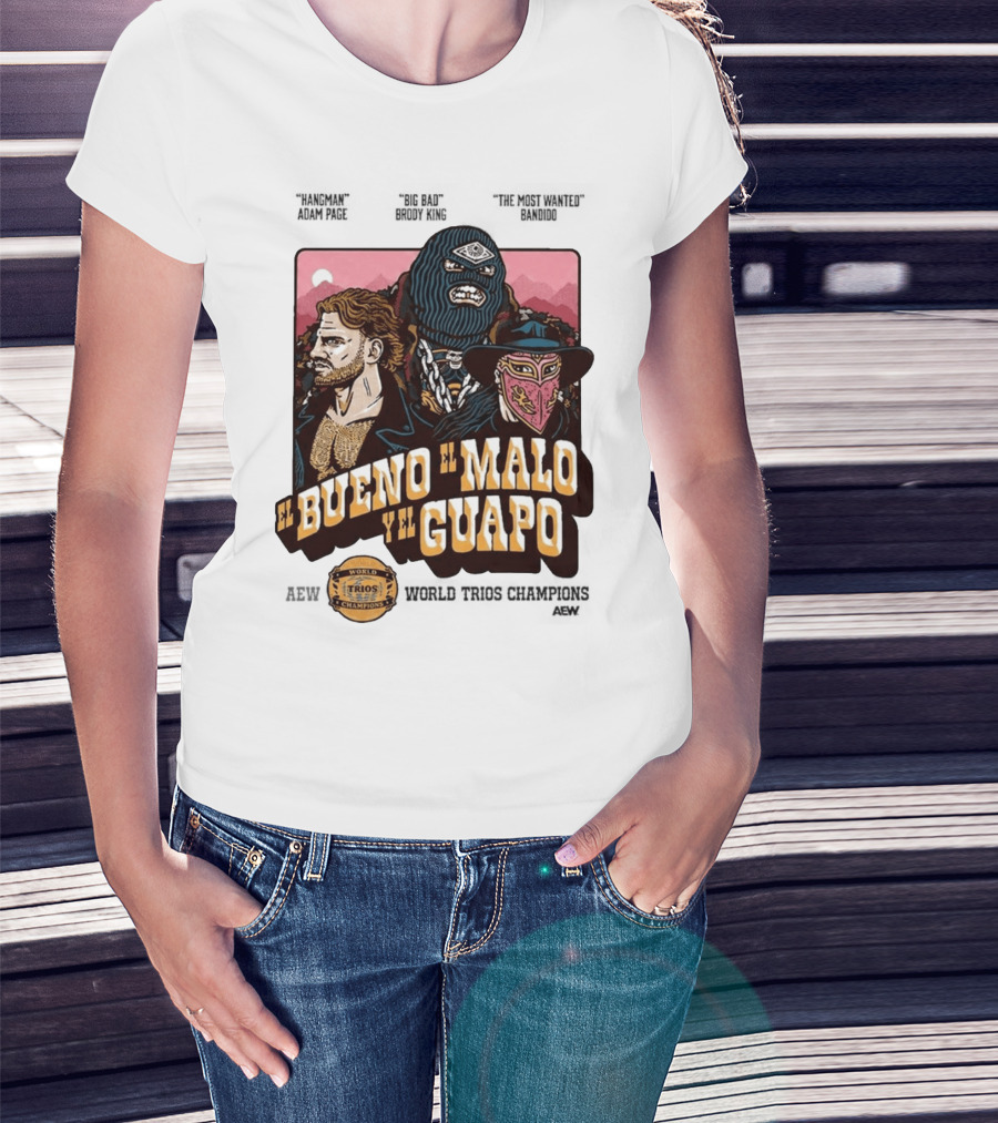 AEW El Bueno El Malo Y El Guapo World Trios Champions T-Shirt