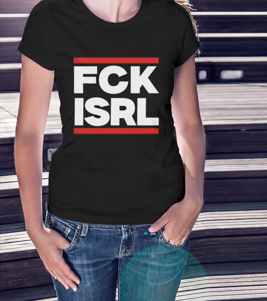 FCK ISRL Protest Activism Political Statement Controversial Message T-Shirt