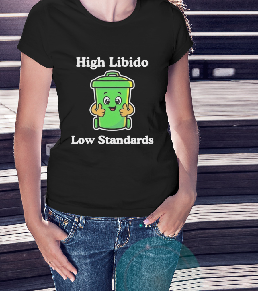 High Libido Low Standards Trash Can Cartoon T-Shirt