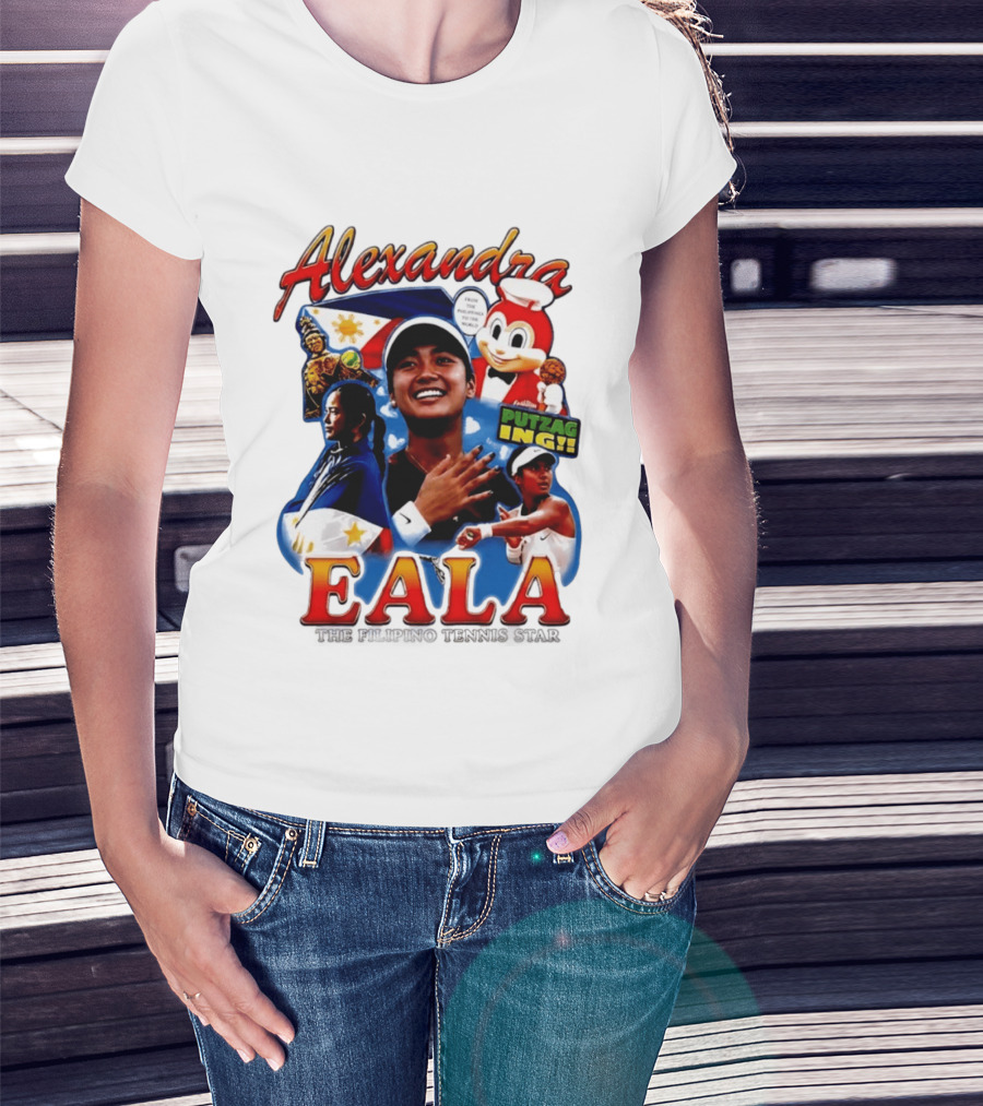 Alexandra Eala From The Philippines To The World Filipino Tennis Star Putzaging Putzag Ing T-Shirt
