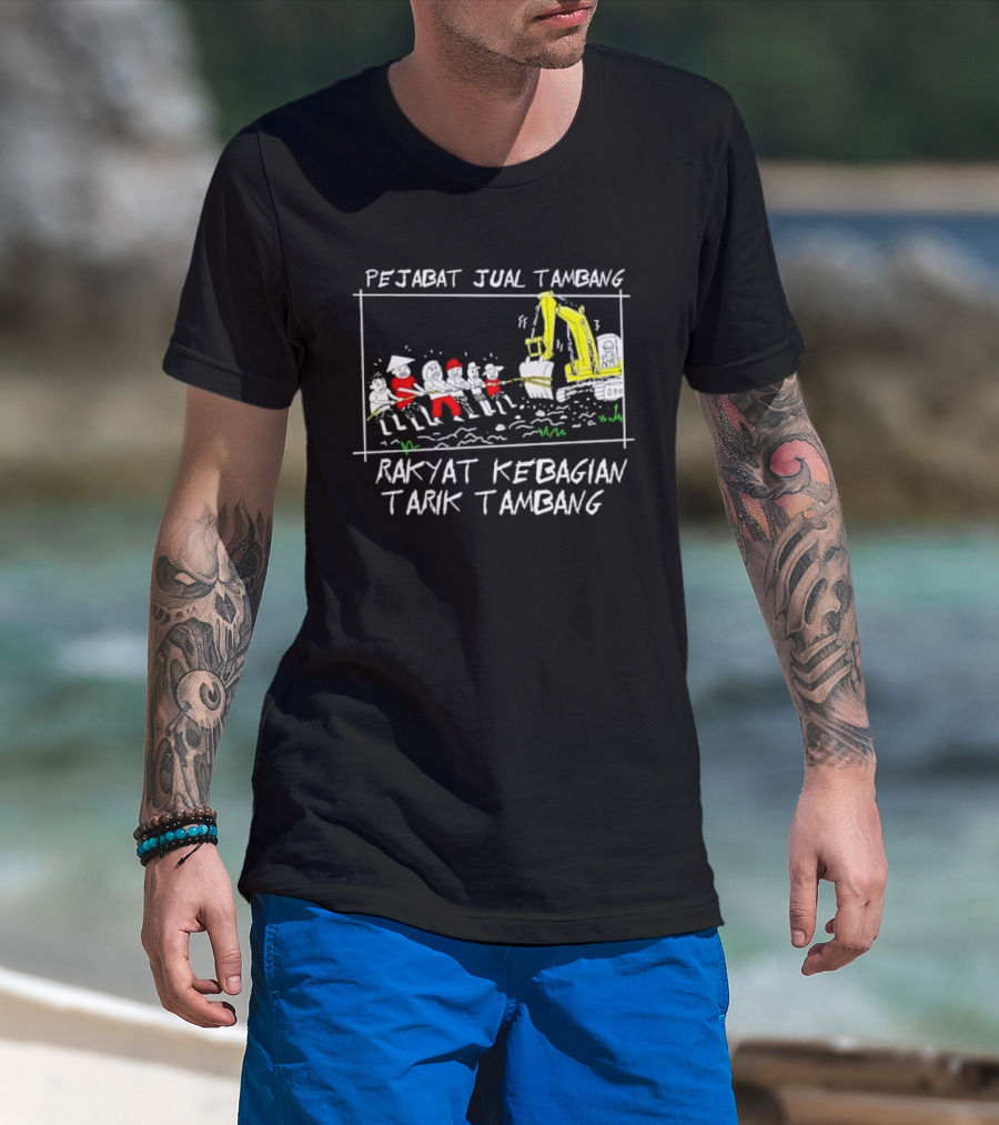 Pejabat Jual Tambang Rakyat Kebagian Tarik Tambang Excavator Tug Of War T-Shirt