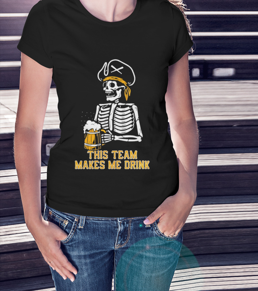 Pittsburgh Pirates Skeleton With Beer This Team Makes Me Drink T-Shirt