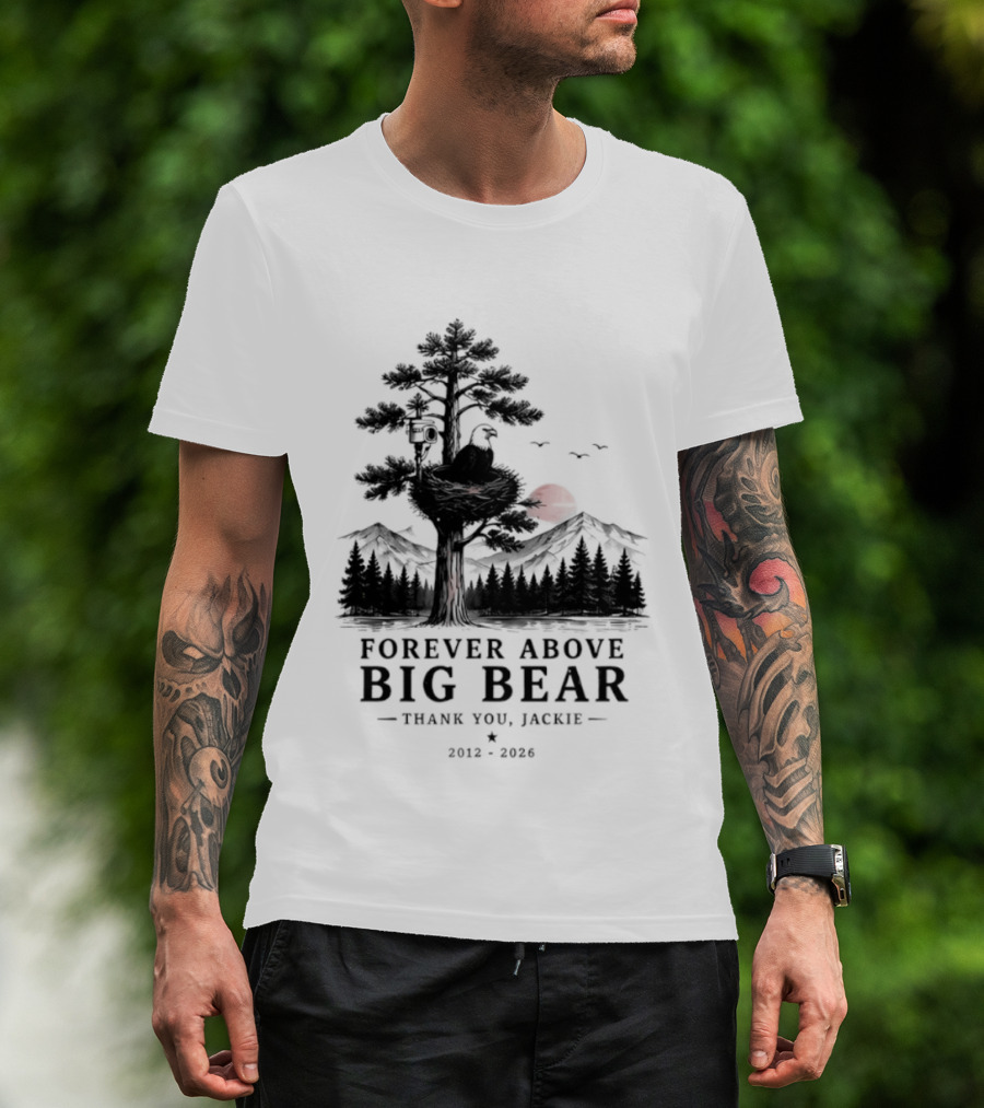 Forever Above Big Bear Thank You Jackie 2012 2026 T-Shirt