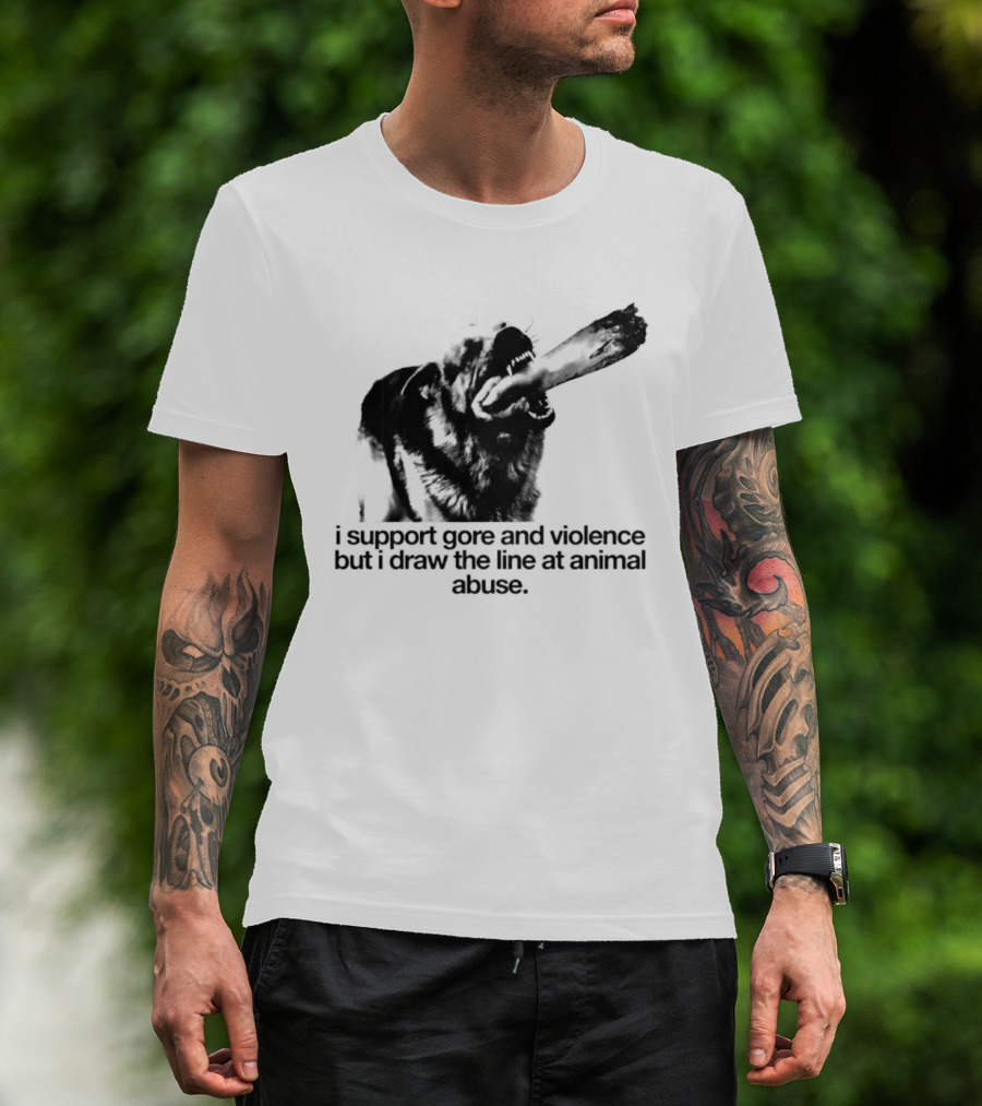 I Support Gore And Violence But I Draw The Line At Animal Abuse Activist Stance T-Shirt