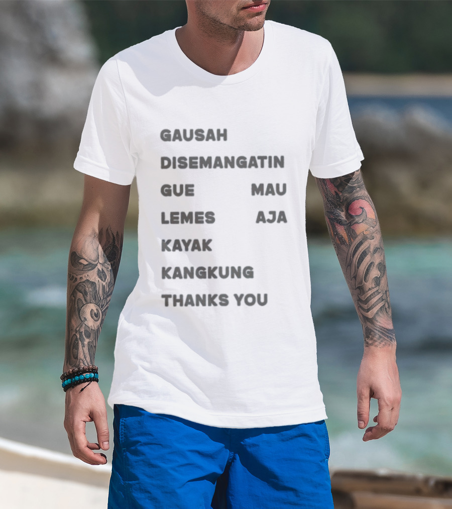Gausah Disemangatin Gue Mau Lemes Aja Kayak Kangkung Thanks You T-Shirt