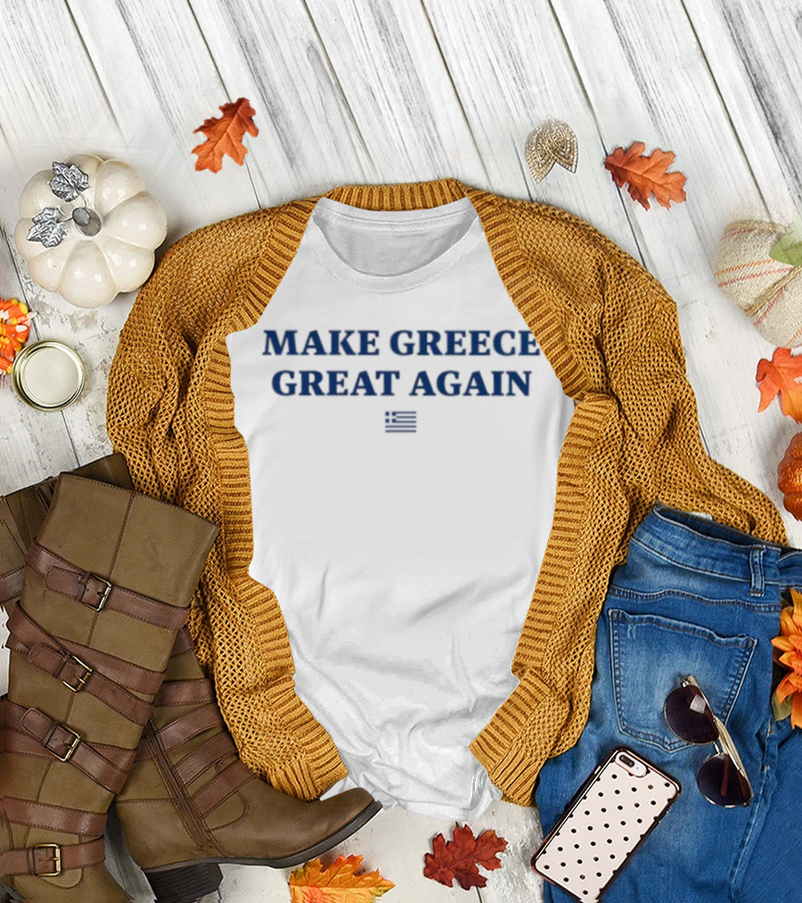 Make Greece Great Again Greek Hellas Patriotic Flag T-Shirt