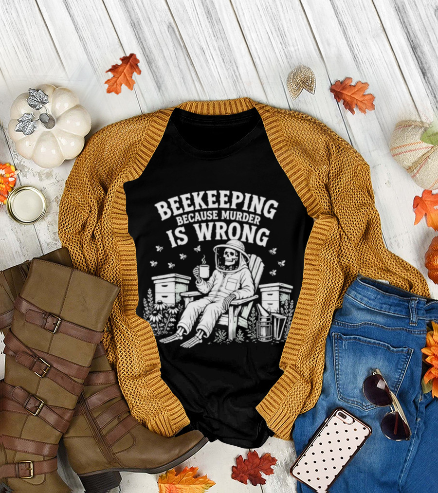 Beekeeping Because Murder Is Wrong Skeleton Beekeeper Relaxing With Bees And Honeycombs T-Shirt