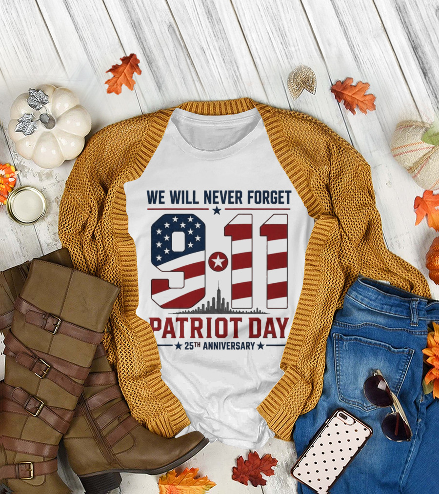We Will Never Forget 9 11 Patriot Day 25th Anniversary USA Flag Skyline T-Shirt