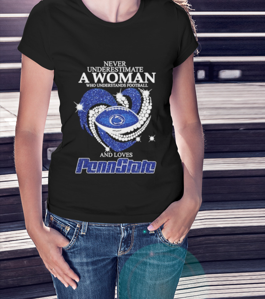 Never Underestimate A Woman Who Understands Football And Loves Penn State Heart 2026 Season T-Shirt