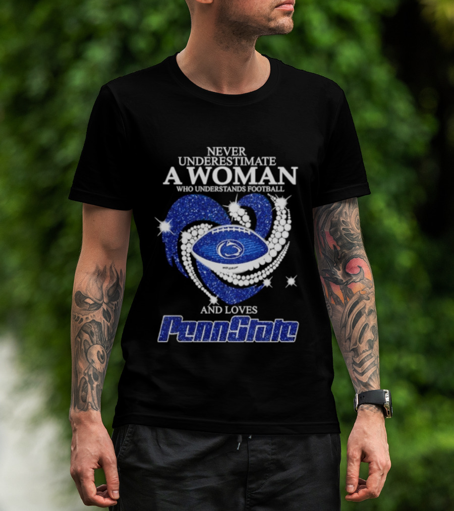 Never Underestimate A Woman Who Understands Football And Loves Penn State Heart 2026 Season T-Shirt