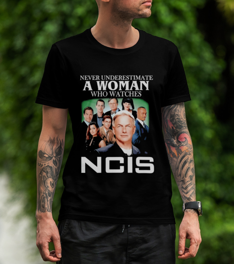 Never Underestimate A Woman Who Es NCIS Cast Members T-Shirt