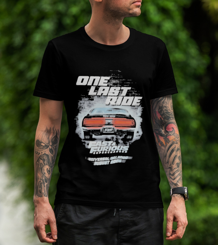 One Last Ride Fast Furious Supercharged 2026 Racing Car Backview T-Shirt