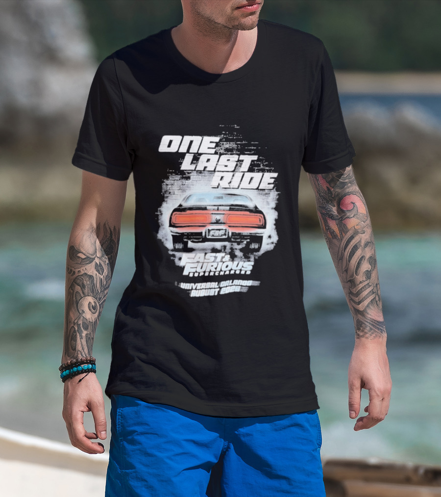 One Last Ride Fast Furious Supercharged 2026 Racing Car Backview T-Shirt