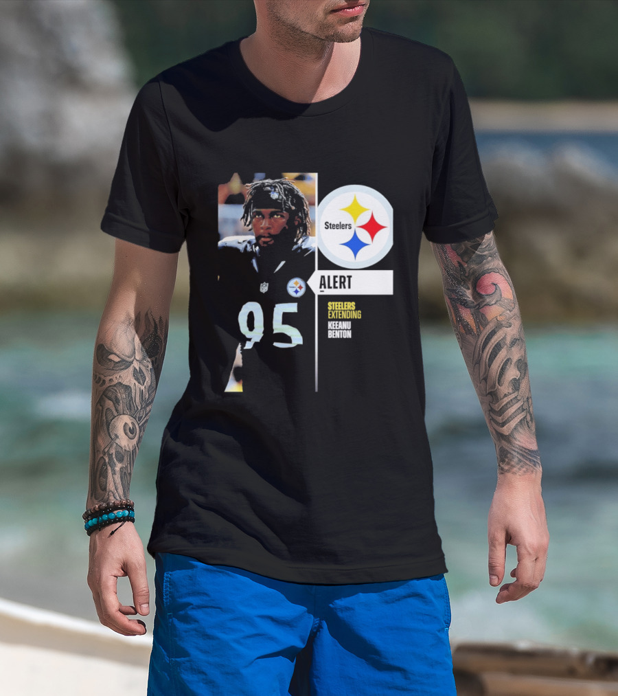 Steelers 95 Alert 4 Year Agreement Keeanu Benton T-Shirt