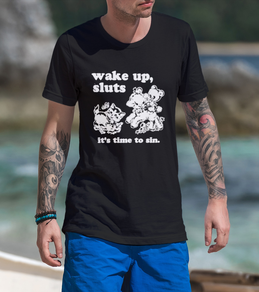 Wake Up Sluts It's Time To Sin Cats Anime T-Shirt