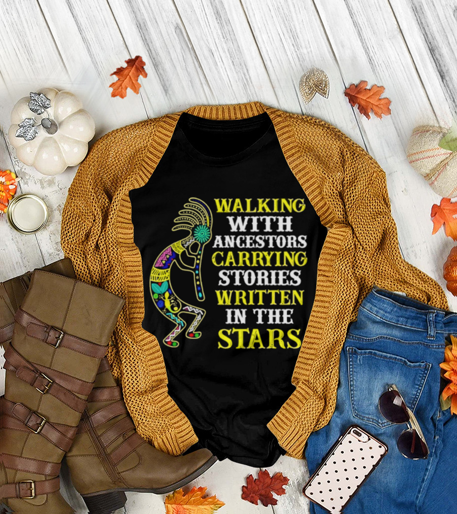 Walking with Ancestors Carrying Stories Written in the Stars Kokopelli T-Shirt