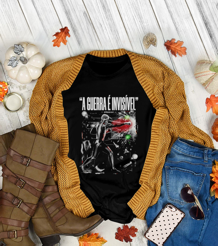 A Guerra É Invisível Efésios 6 12 Batalha Espiritual Skeletons Spiritual Battle T-Shirt
