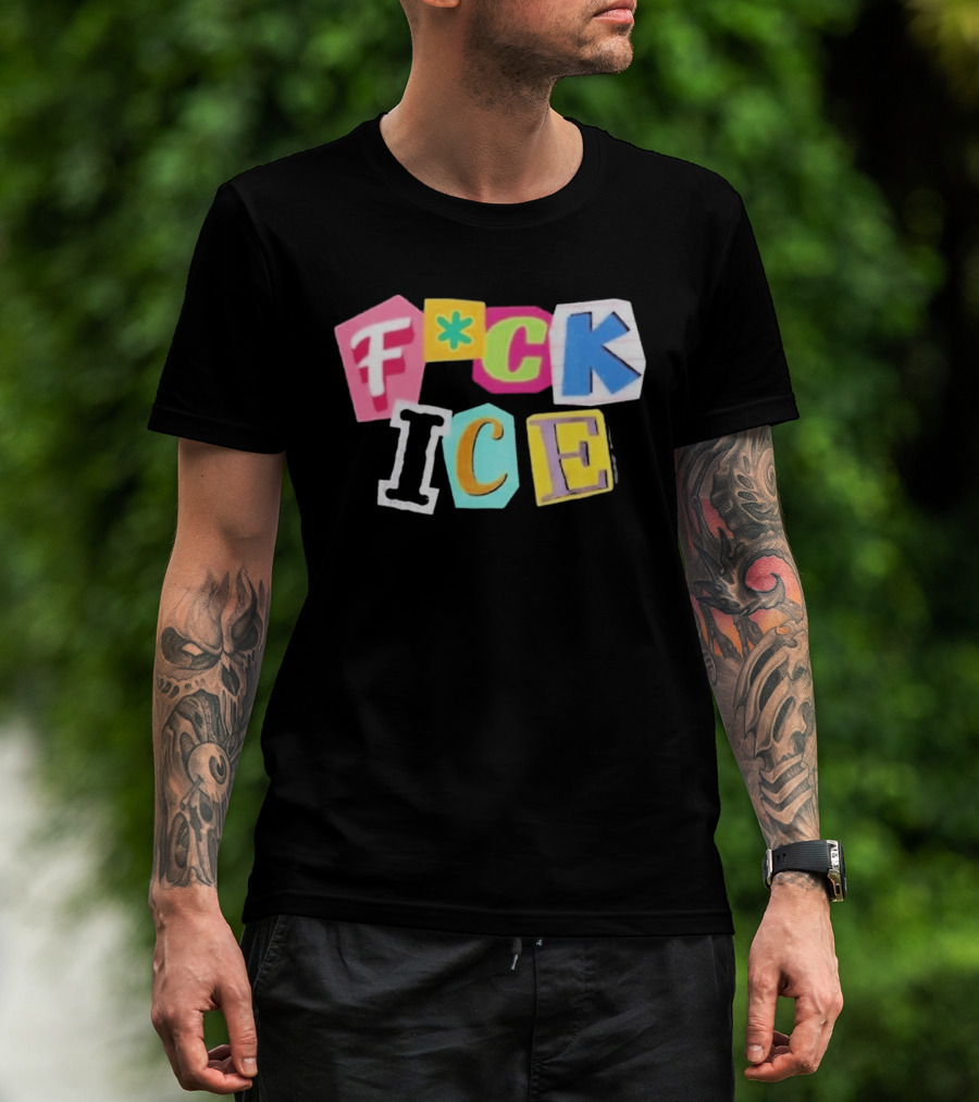 F*ck ICE Imagine Hating Immigrants Colorful Collage T-Shirt