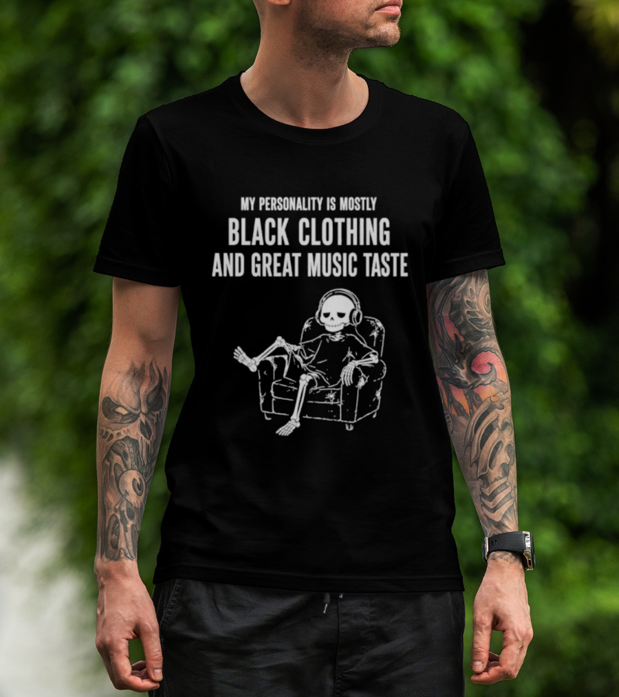 My Personality Is Mostly Black Clothing And Great Music Taste Skeleton Headphones Lounge T-Shirt