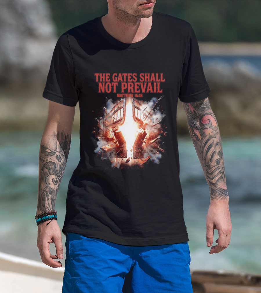 The Gates Shall Not Prevail Matthew 16 18 Explosive Fiery Scene T-Shirt