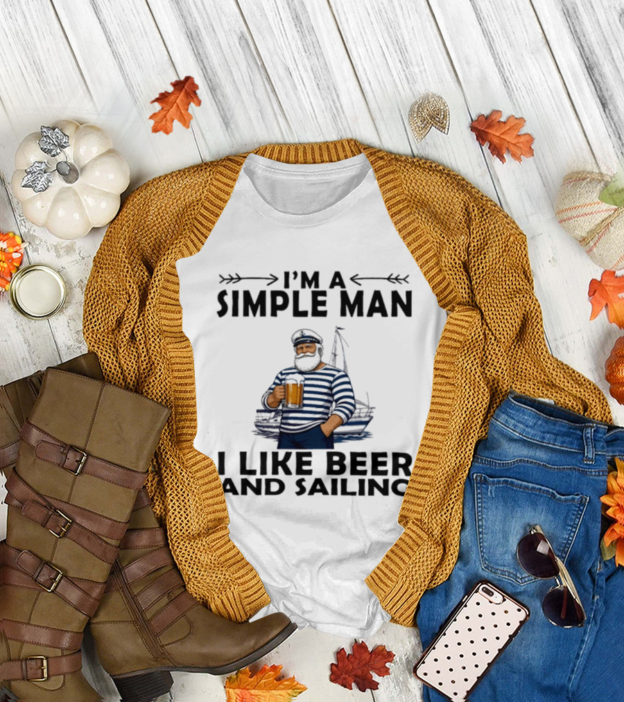 I'm A Simple Man Who Loves Beer And Sailing With Captain Sailor T-Shirt