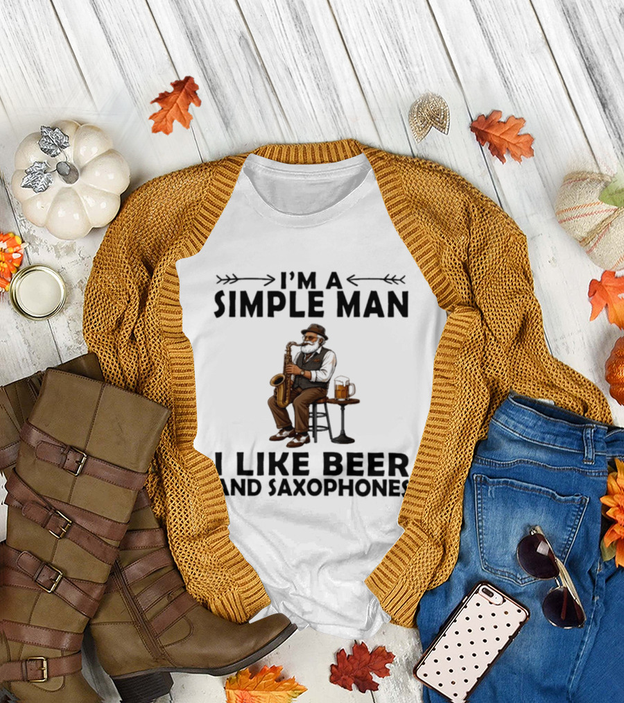 I'm A Simple Man I Like Beer And Saxophones Music Lover T-Shirt