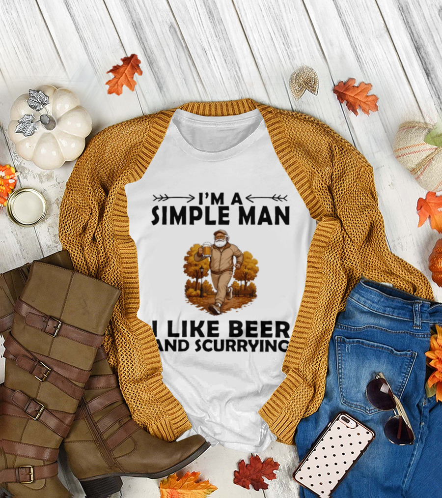 I'm A Simple Man I Like Beer And Scurrying Autumn Stroll T-Shirt