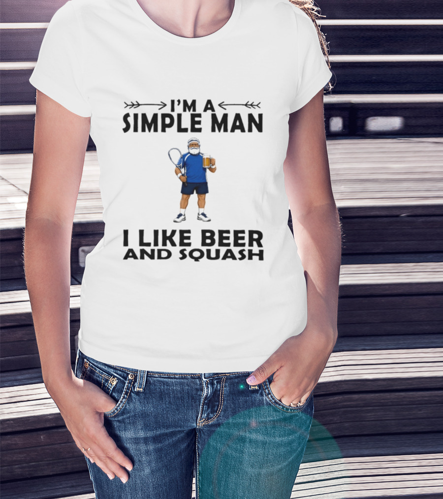 I'm A Simple Man I Like Beer And Squash Player With Racket And T-Shirt