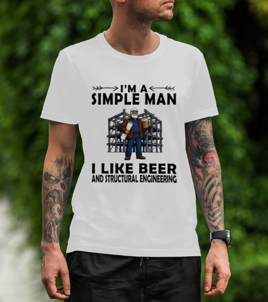 I'm A Simple Man I Like Beer And Structural Engineering Man Holding Beer T-Shirt
