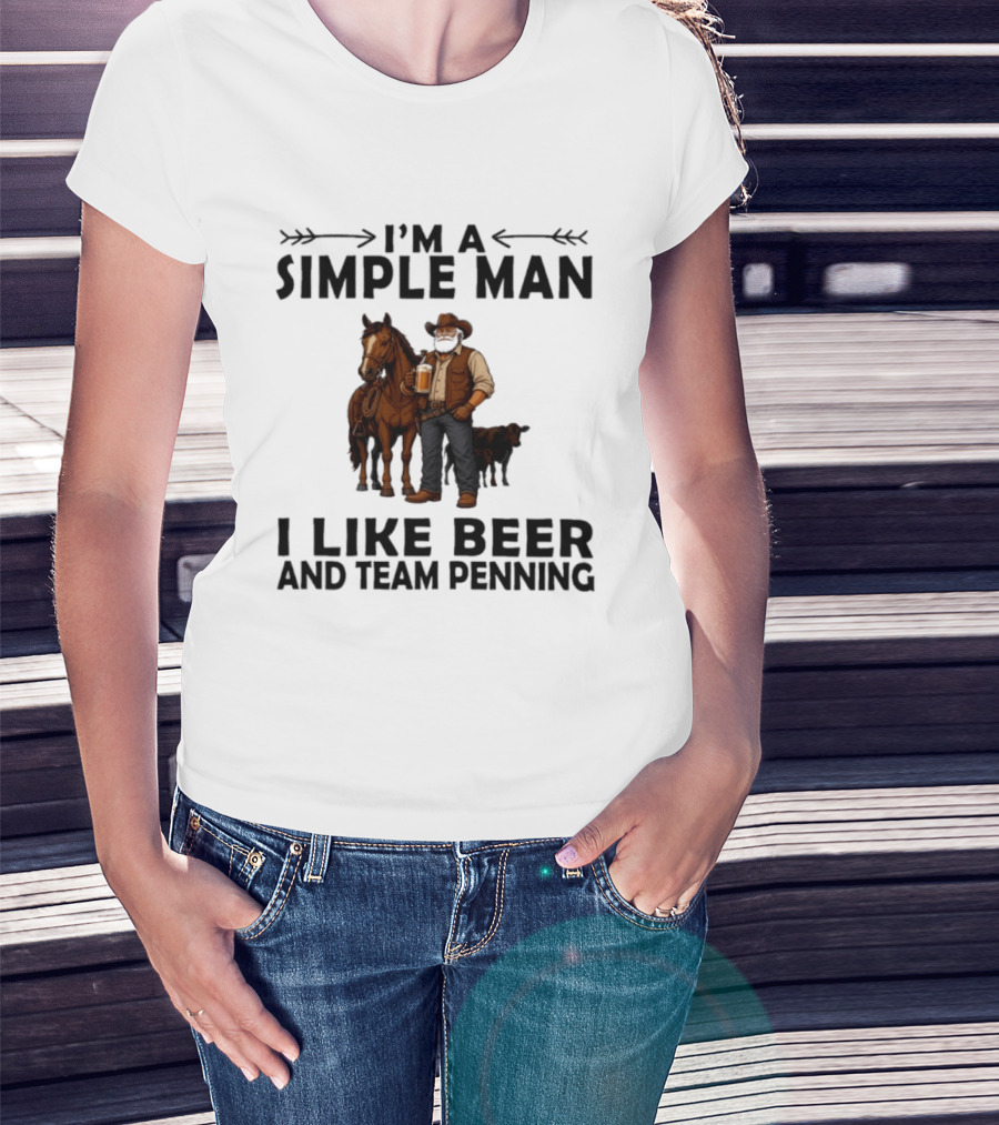 I'm A Simple Man I Like Beer And Team Penning Cowboy With Horse And Drink T-Shirt