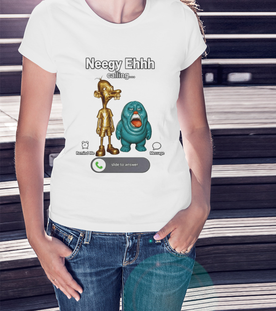 Neegy Ehhh Calling Slide To Answer With Quirky Characters T-Shirt