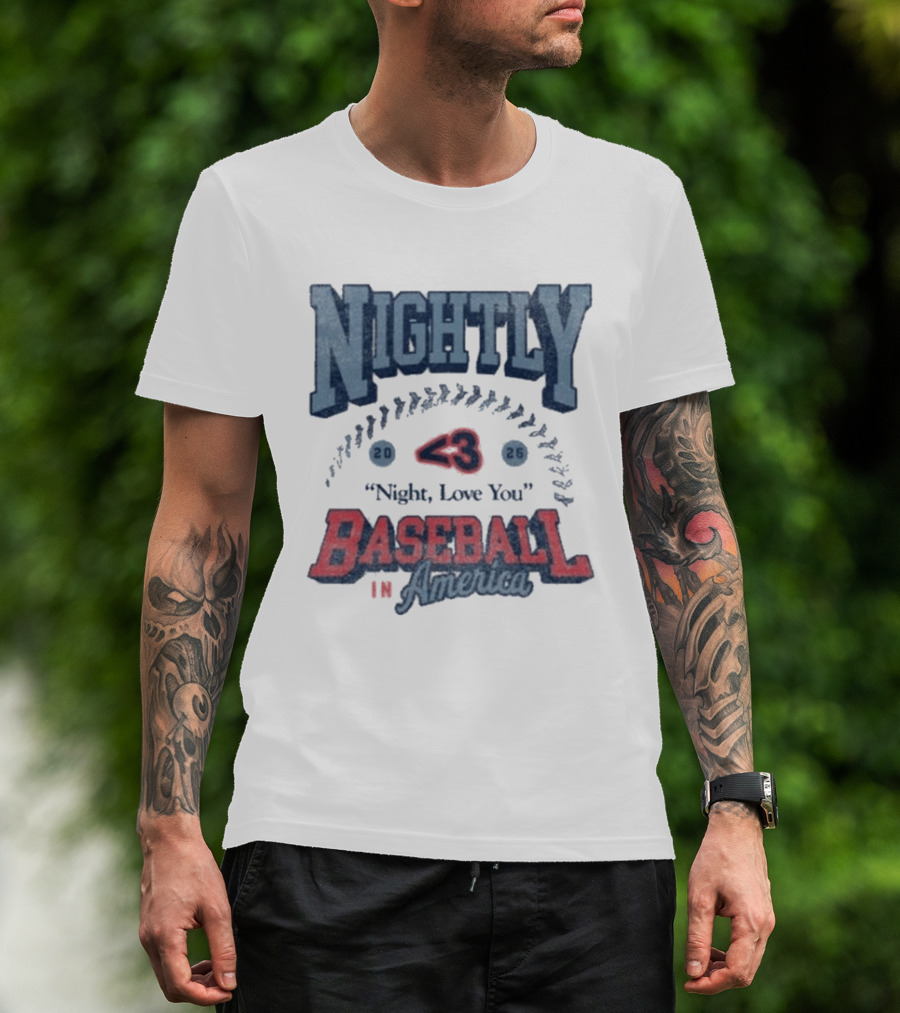 Nightly Baseball In America 2026 "<3 Night, Love You T-Shirt