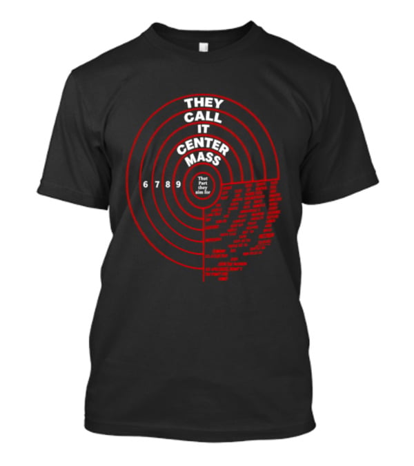 They Call It Center Mass Join The Mayhem 2024 Tour No Apologies That's What They Aim For T-Shirt
