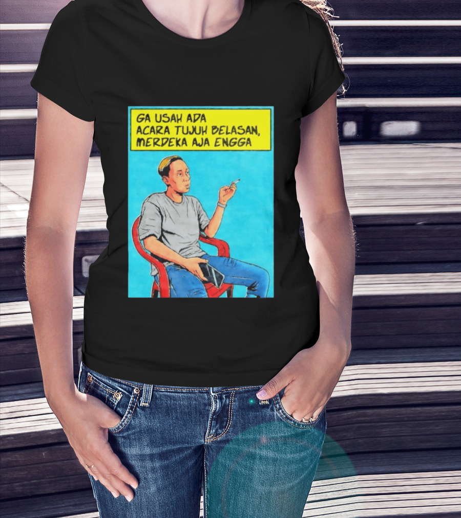 Ga Usah Ada Acara Tujuh Belasan Merdeka Aja Engga Meme Pop Art Indonesia T-Shirt