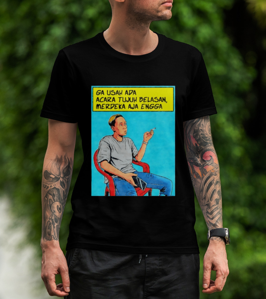 Ga Usah Ada Acara Tujuh Belasan Merdeka Aja Engga Meme Pop Art Indonesia T-Shirt