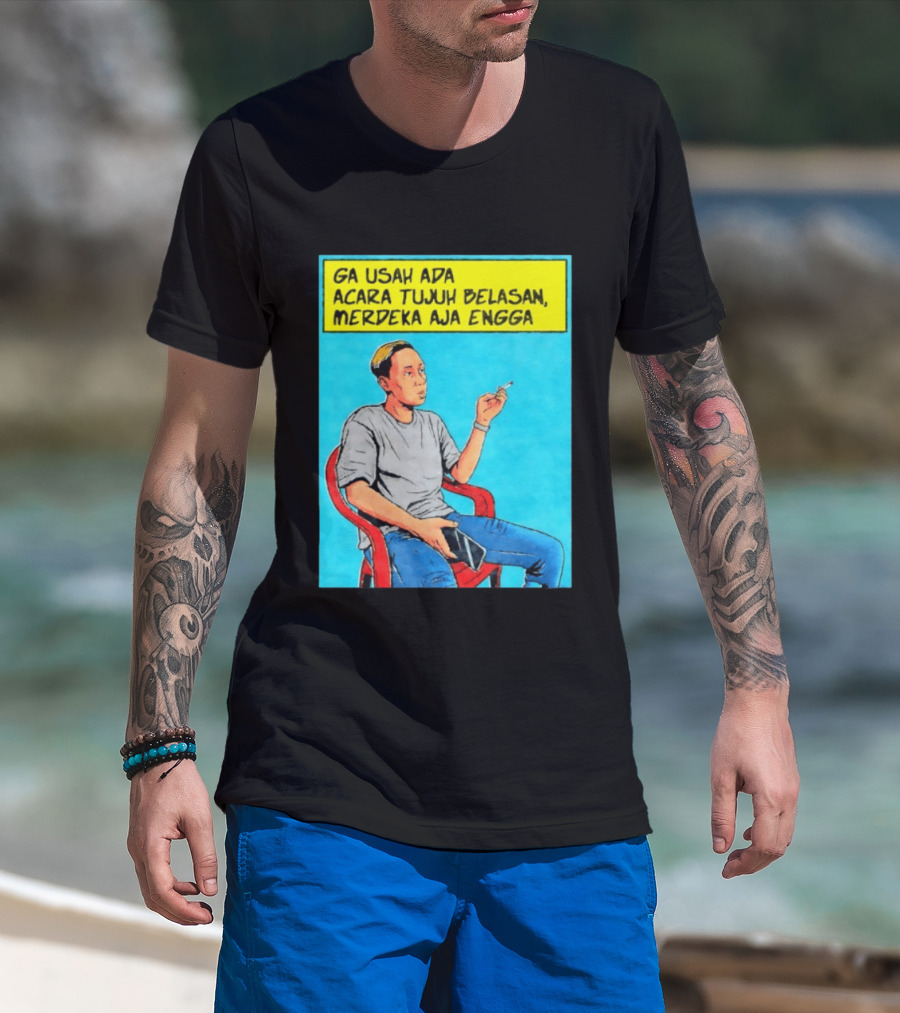 Ga Usah Ada Acara Tujuh Belasan Merdeka Aja Engga Meme Pop Art Indonesia T-Shirt