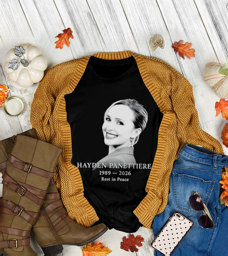 Hayden Panettiere 1989 2026 Rest In Peace Memorial T-Shirt