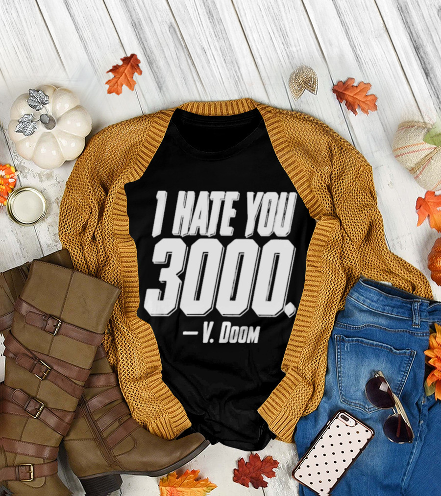 I Hate You 3000 V. Doom T-Shirt