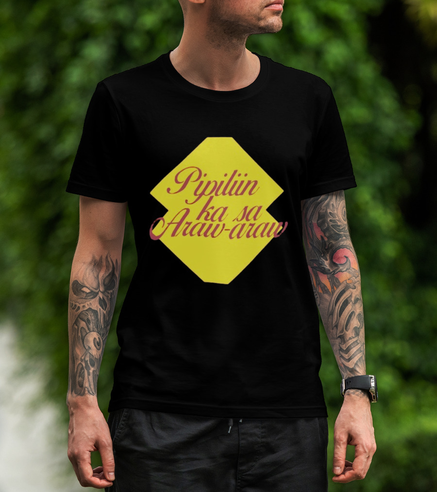 Pipiliin Ka Sa Araw Araw Ben&Ben OPM Filipino Music Merch T-Shirt