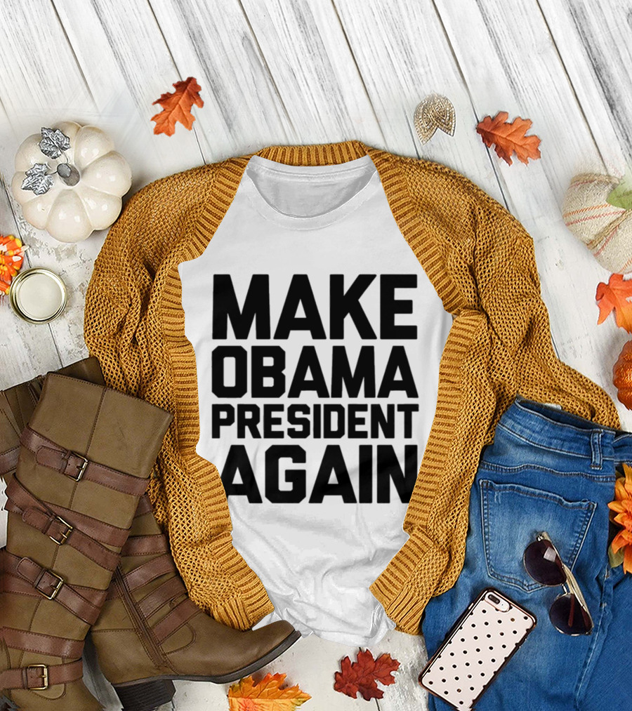 Make Obama President Again T-Shirt