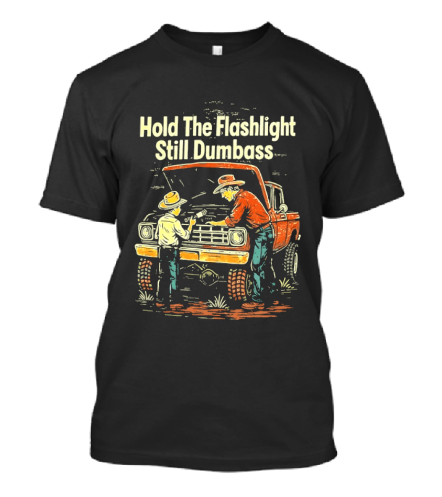 Hold The Flashlight Still Dumbass Mechanic Vintage Truck Repair Scene T-Shirt