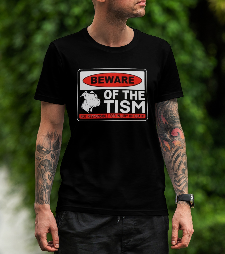 Beware Of The Tism Not Responsible For Injury Or Death Dog Warning Sign T-Shirt