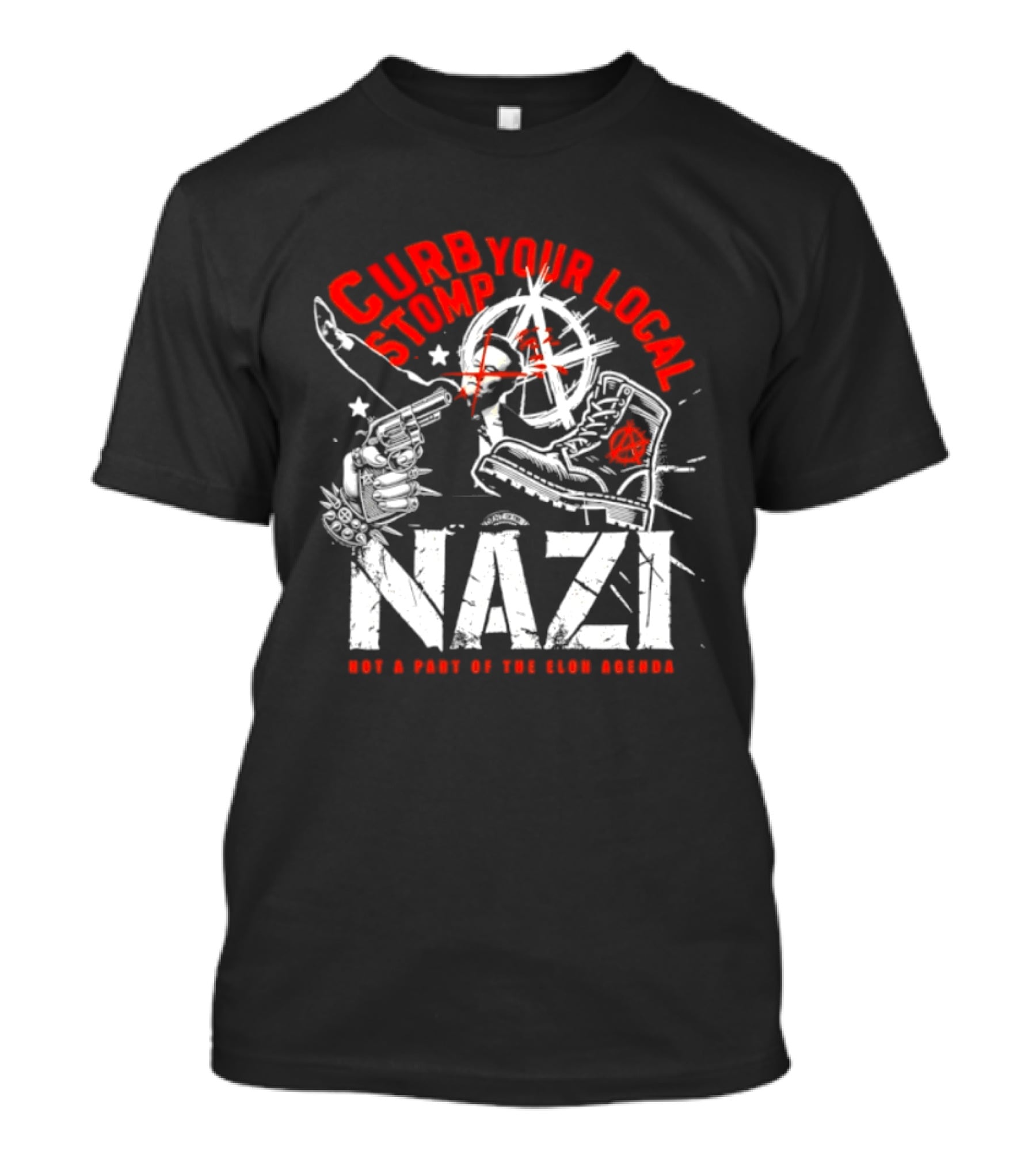 Curb Your Local Stomp Nazi Not A Part Of The Elon Agenda Combat Symbol Confrontational Message T-Shirt