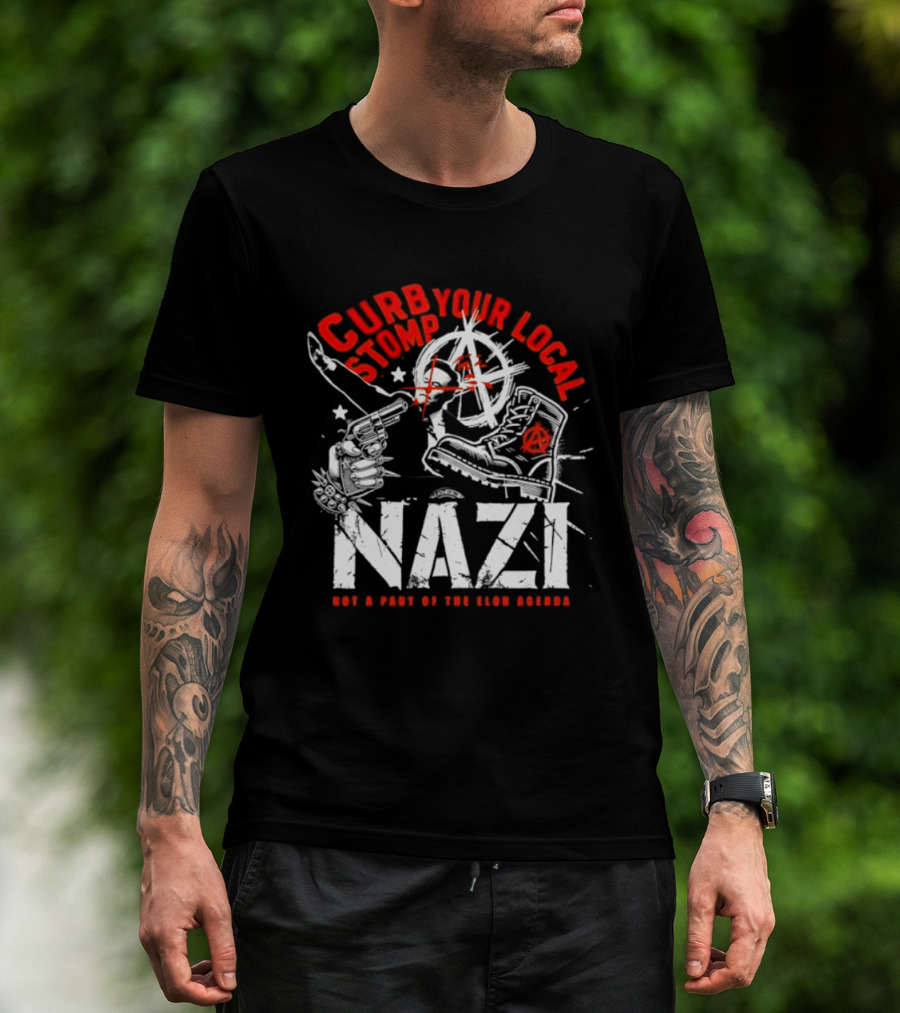Curb Your Local Stomp Nazi Not A Part Of The Elon Agenda Combat Symbol Confrontational Message T-Shirt