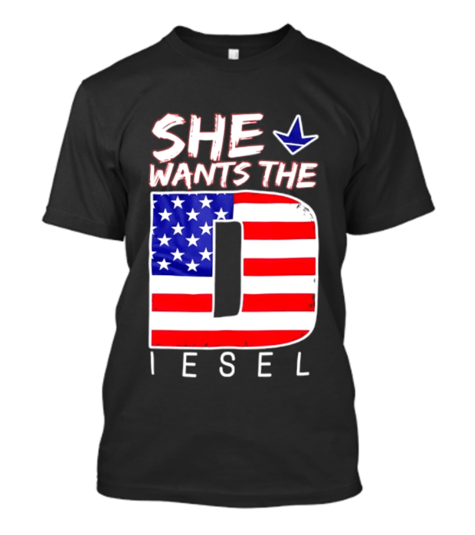 She Wants The Diesel D American Flag Patriotic Humor T-Shirt