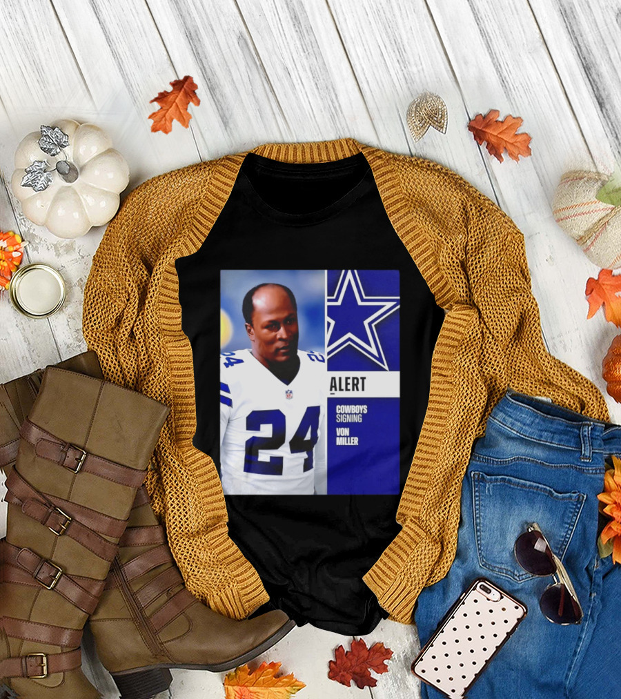 Cowboys Signing Alert Von Miller NFL 24 Dallas Star T-Shirt